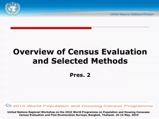Overview of Census Evaluation and Selected Methods Pres. 2