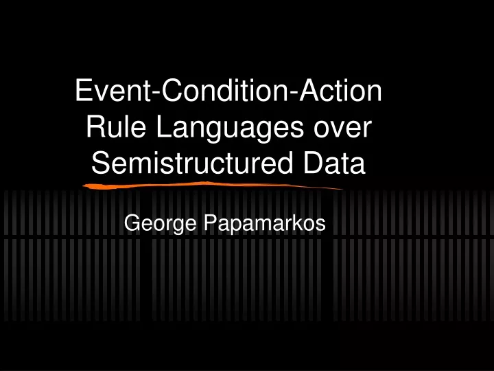 event condition action rule languages over semistructured data