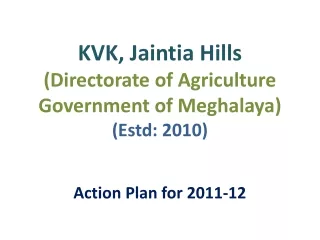 KVK, Jaintia Hills (Directorate of Agriculture Government of Meghalaya) ( Estd : 2010)