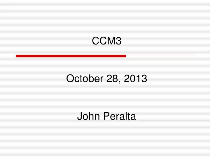 ccm3 october 28 2013 john peralta