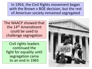 The NAACP showed that the 14 th  Amendment could be used to challenge segregation