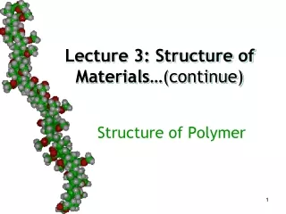 Lecture 3: Structure of Materials… (continue)