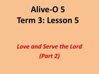 Alive-O 5 Term 3: Lesson 5