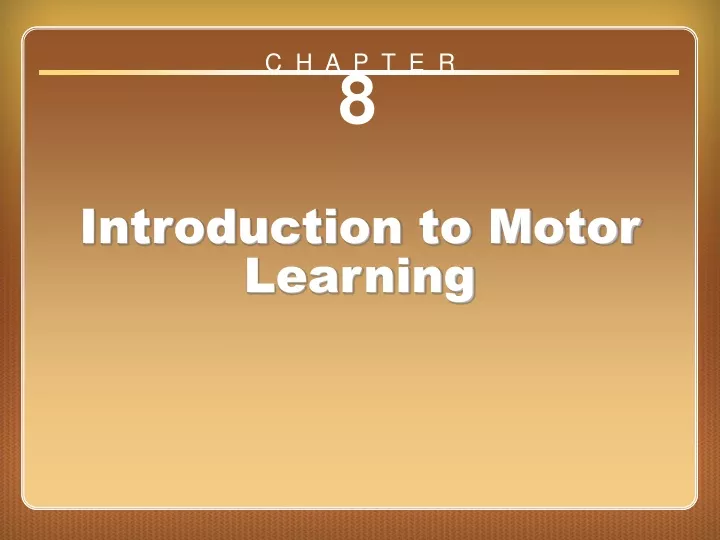 chapter 8 introduction to motor learning