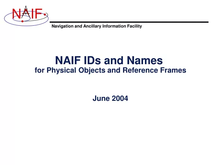 naif ids and names for physical objects and reference frames