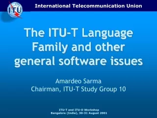 The ITU-T Language Family and other general software is s ues