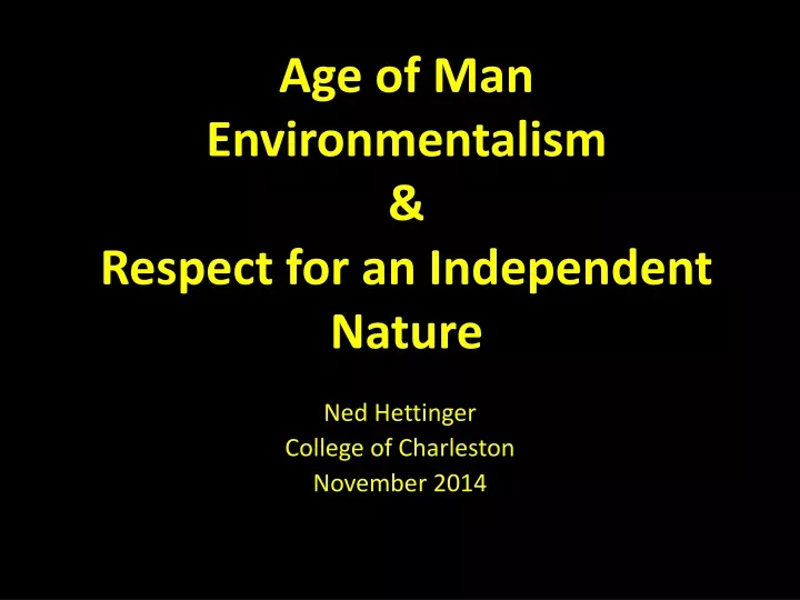 age of man environmentalism respect for an independent nature