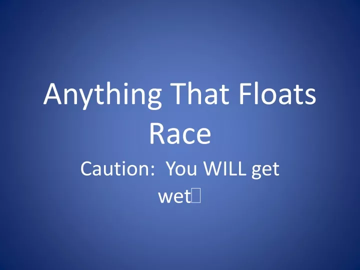 anything that floats race