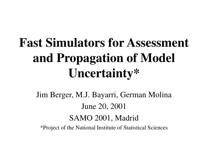 fast simulators for assessment and propagation of model uncertainty