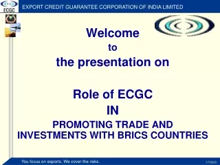 Welcome to the presentation on  Role of ECGC IN