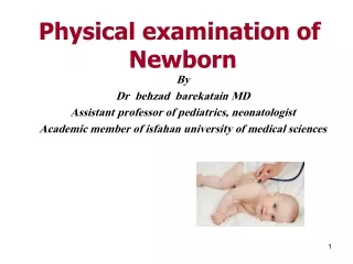 Physical examination of  Newborn By Dr  behzad  barekatain MD