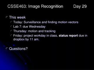 CSSE463: Image Recognition 	Day 29