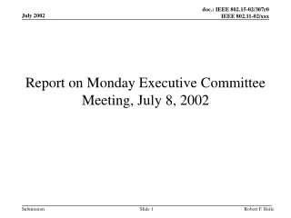 Report on Monday Executive Committee Meeting, July 8, 2002