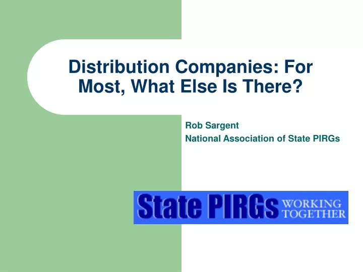 distribution companies for most what else is there
