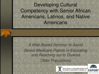 Developing Cultural Competency with Senior African Americans, Latinos, and Native Americans