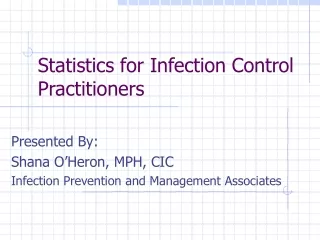Statistics for Infection Control Practitioners