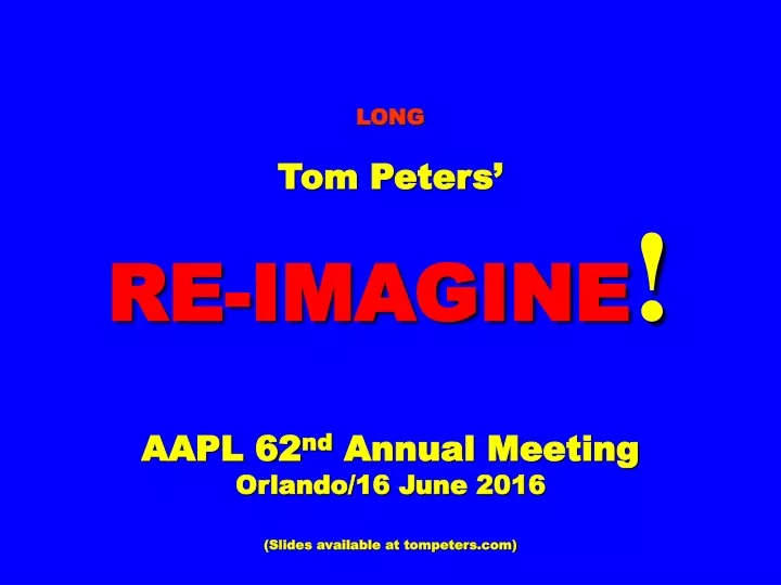 long tom peters re imagine aapl 62 nd annual