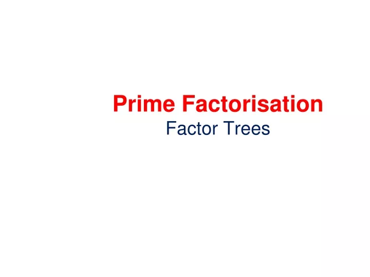 prime factorisation factor trees