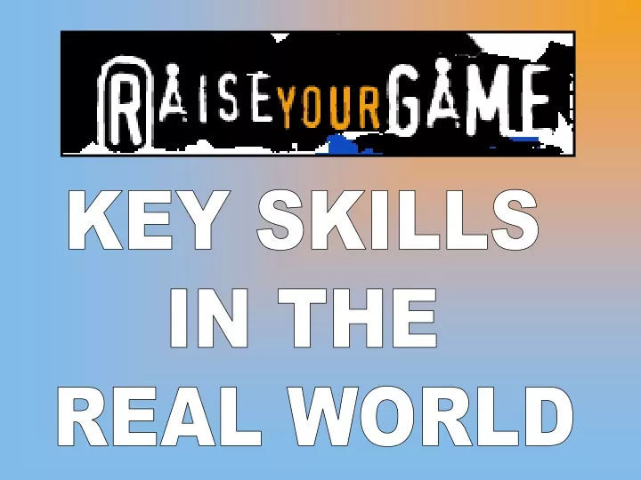 key skills in the real world