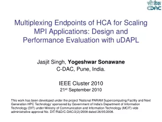 Jasjit Singh,  Yogeshwar Sonawane C-DAC, Pune, India. IEEE Cluster 2010 21 st  September 2010