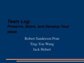Team Log:  Preserve, Share, and Develop Your Ideas