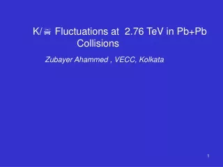 K/ p  Fluctuations at  2.76 TeV in Pb+Pb                  Collisions