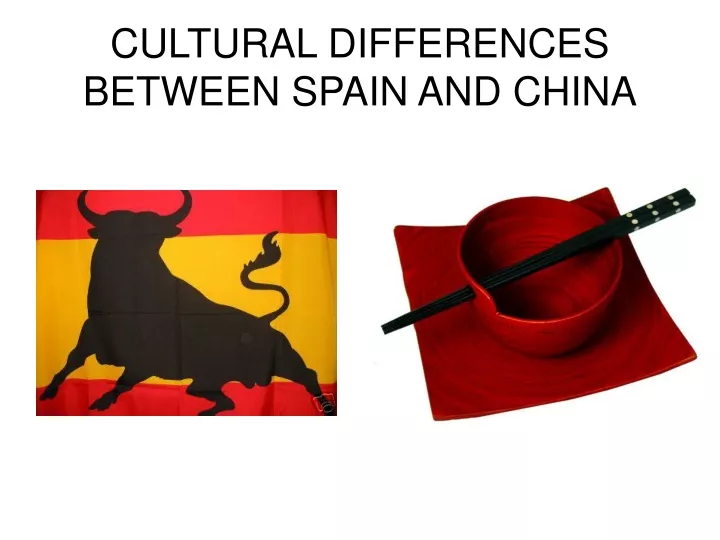 cultural differences between spain and china