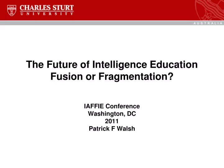 the future of intelligence education fusion or fragmentation