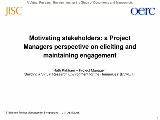 Motivating stakeholders: a Project Managers perspective on eliciting and maintaining engagement
