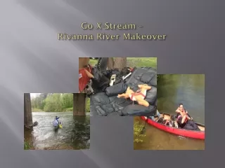 Go X-Stream –  Rivanna River Makeover
