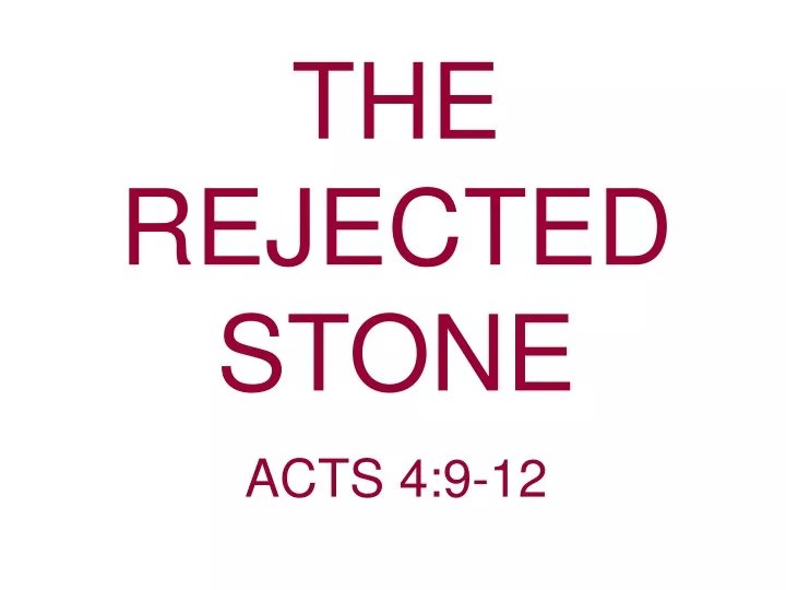 the rejected stone acts 4 9 12
