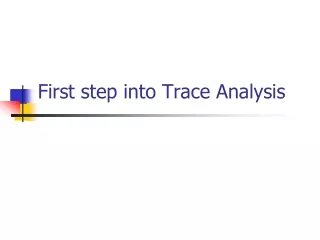First step into Trace Analysis