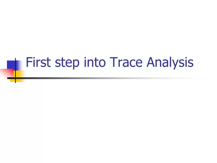 first step into trace analysis