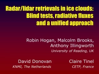 Radar/lidar retrievals in ice clouds: Blind tests, radiative fluxes and a unified approach