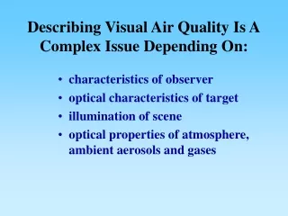 Describing Visual Air Quality Is A Complex Issue Depending On: