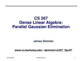 CS 267  Dense Linear Algebra: Parallel Gaussian Elimination