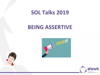 SOL Talks 2019 BEING ASSERTIVE
