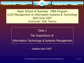 Class 1 The Importance of  Information Technology &amp; Systems Management