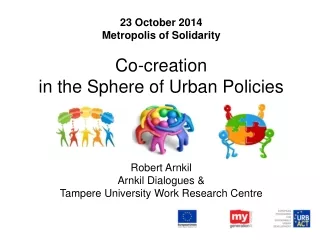 23 October 2014  Metropolis of Solidarity Co-creation  in the Sphere of Urban Policies
