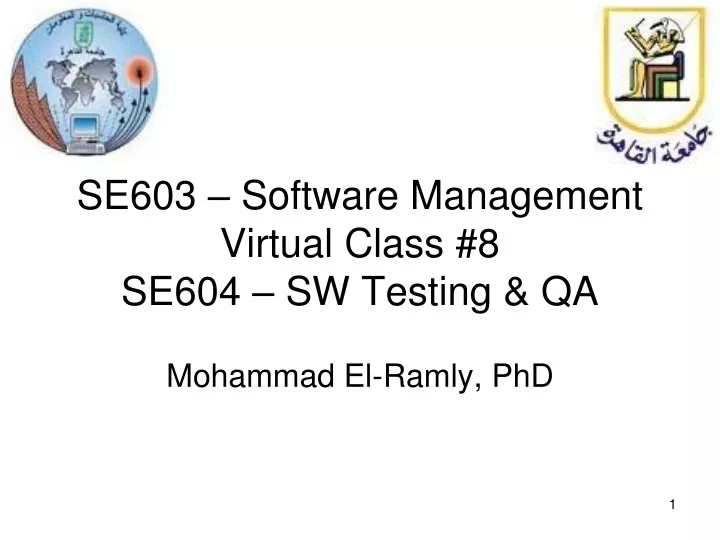 se603 software management virtual class 8 se604 sw testing qa