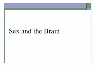 Sex and the Brain