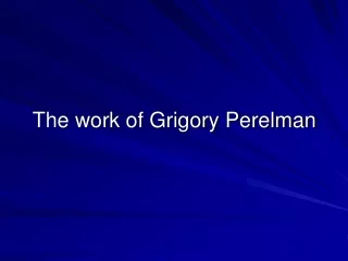 The work of Grigory Perelman