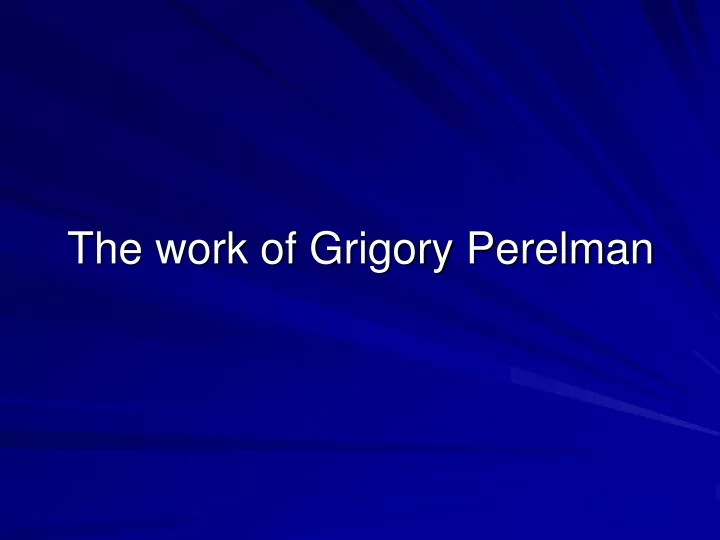 the work of grigory perelman