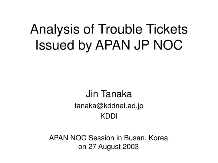 analysis of trouble tickets issued by apan jp noc