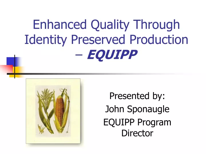 enhanced quality through identity preserved production equipp