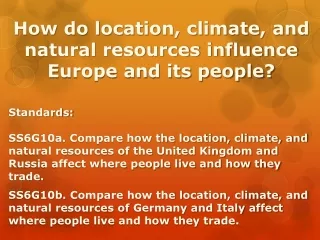 How do location, climate, and natural resources influence Europe and its people?