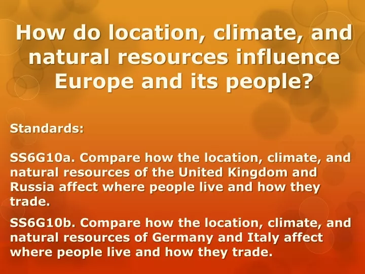 how do location climate and natural resources influence europe and its people