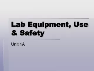 Lab Equipment, Use &amp; Safety