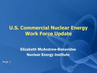 U.S. Commercial Nuclear Energy Work Force Update