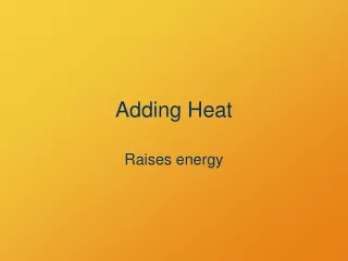 Adding Heat